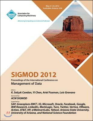 SIGMOD 2012 Proceedings of the International Conference on Management of Data