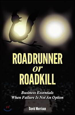 Roadrunner or Roadkill: Business Essentials