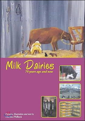 Milk Dairies: 70 Years Ago and Now