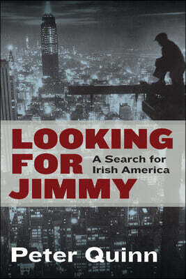Looking for Jimmy: A Search for Irish America
