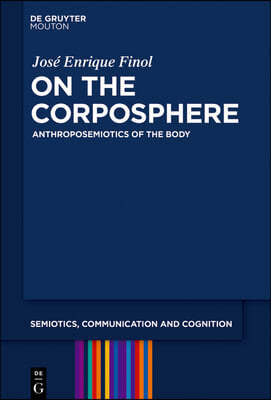 On the Corposphere: Anthroposemiotics of the Body