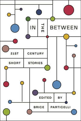 In the Between: 21st Century Short Stories