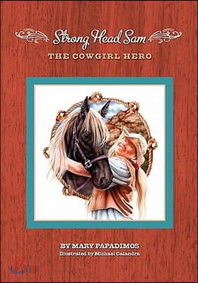 Strong Head Sam the Cowgirl Hero