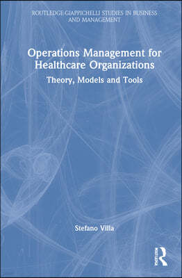 Operations Management for Healthcare Organizations