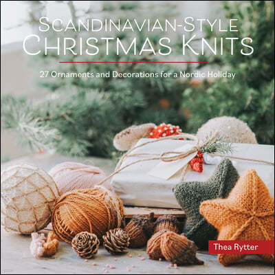 Scandinavian-Style Christmas Knits: Ornaments and Decorations for a Nordic Holiday