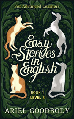Easy Stories in English for Advanced Learners: 10 Fairy Tales to Take Your English From OK to Good and From Good to Great