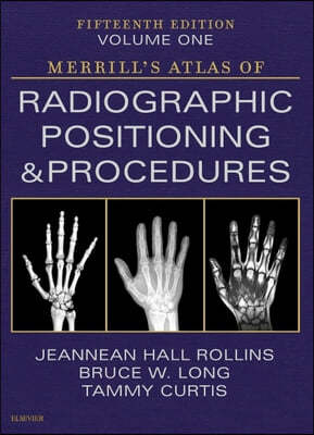 Merrill's Atlas of Radiographic Positioning and Procedures - Volume 1