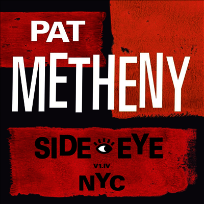 Pat Metheny — Side-Eye NYC (V1.IV) 앨범 커버