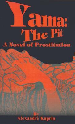 Yama: The Pit: A Novel of Prostitution