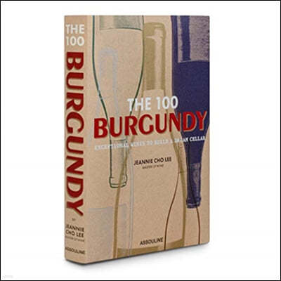 The 100: Burgundy Exceptional Wines to Build a Dream Cellar