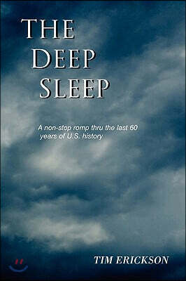 The Deep Sleep: A non-stop romp thru the last 60 years of U.S. history