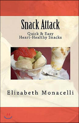 Snack Attack: Quick & Easy Heart-Healthy Snacks