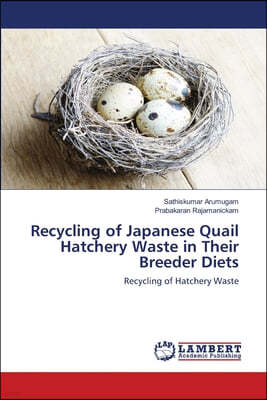 Recycling of Japanese Quail Hatchery Waste in Their Breeder Diets