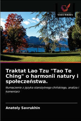 Traktat Lao Tzu "Tao Te Ching" o harmonii natury i spolecze?stwa.