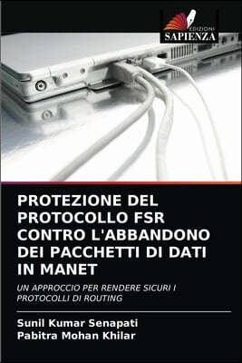 Protezione del Protocollo Fsr Contro l'Abbandono Dei Pacchetti Di Dati in Manet