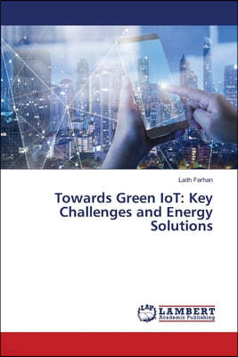 Towards Green IoT: Key Challenges and Energy Solutions