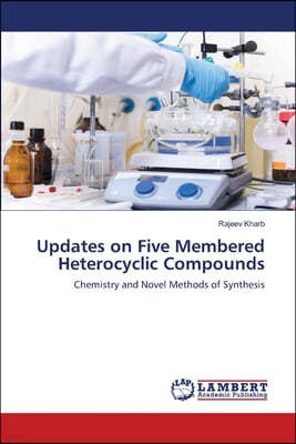 Updates on Five Membered Heterocyclic Compounds