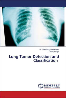 Lung Tumor Detection and Classification
