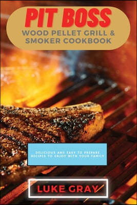 Pit Boss Wood Pellet Grill & Smoker Cookbook