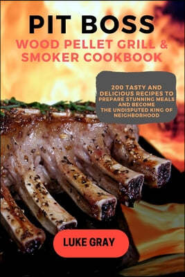 Pit Boss Wood Pellet Grill & Smoker Cookbook