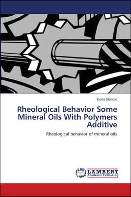 Rheological Behavior Some Mineral Oils With Polymers Additive