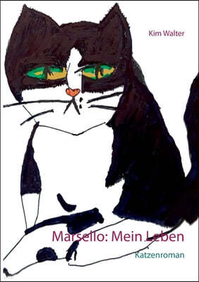 Marsello: Mein Leben: Katzenroman