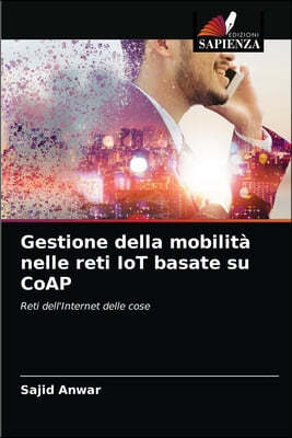 Gestione della mobilita nelle reti IoT basate su CoAP