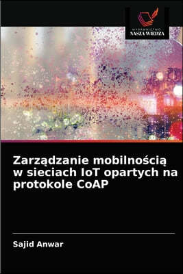 Zarz?dzanie mobilno?ci? w sieciach IoT opartych na protokole CoAP