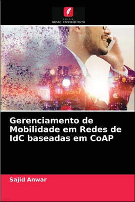 Gerenciamento de Mobilidade em Redes de IdC baseadas em CoAP