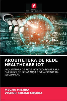 Arquitetura de Rede Healthcare Iot