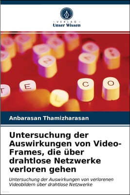 Untersuchung der Auswirkungen von Video-Frames, die uber drahtlose Netzwerke verloren gehen