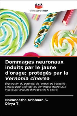 Dommages neuronaux induits par le jaune d'orage; proteges par la Vernonia cinerea