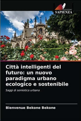 Citta intelligenti del futuro: un nuovo paradigma urbano ecologico e sostenibile