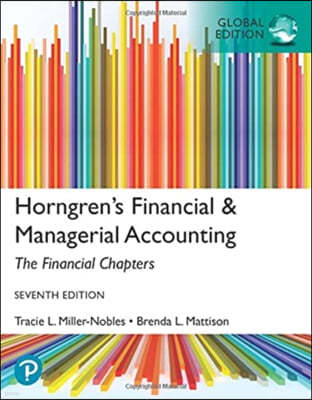 Horngren's Financial & Managerial Accounting, The Financial Chapters, Global Edition