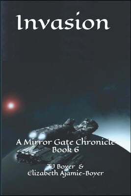 Invasion - Book 6 - A Mirror Gate Chronicle