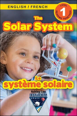 The Solar System: Bilingual (English / French) (Anglais / Francais) Exploring Space (Engaging Readers, Level 1)