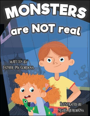 Monsters Are Not Real: An Interactive Picture Book about Being Afraid