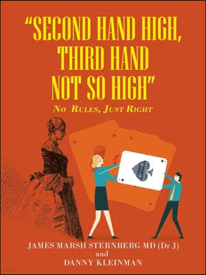 "Second Hand High, Third Hand Not so High": No Rules, Just Right
