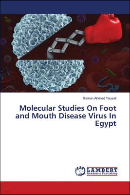 Molecular Studies On Foot and Mouth Disease Virus In Egypt