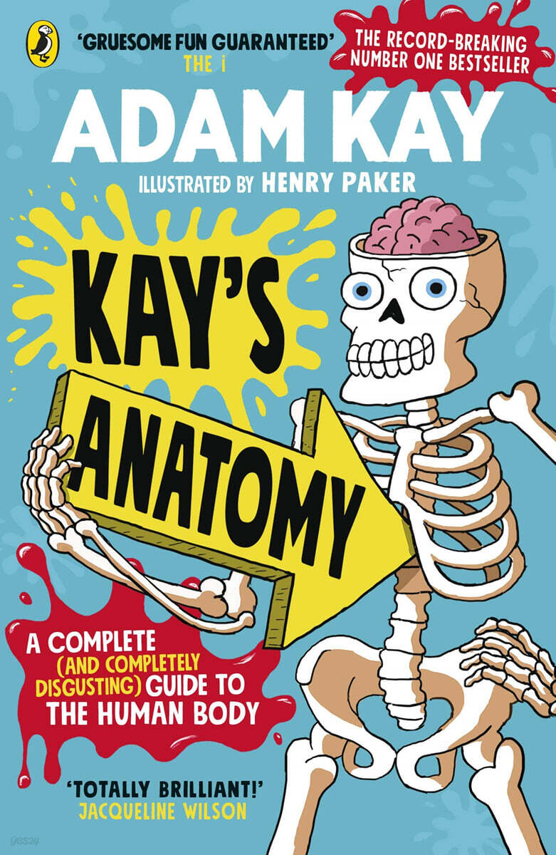 Kay’s Anatomy : A Complete (and Completely Disgusting) Guide to the Human Body