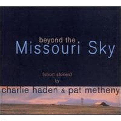 Charlie Haden, Pat Metheny / Beyond The Missouri Sky (Digipack)