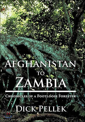 Afghanistan to Zambia: Chronicles of a Footloose Forester