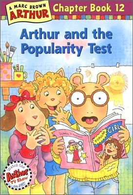 Arthur Chapter Book 12 : Arthur and the Popularity Test
