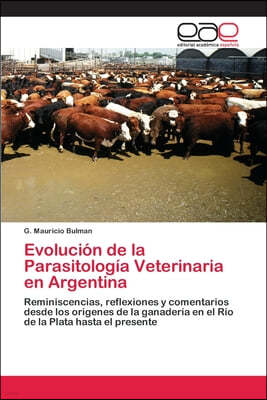 Evolucion de la Parasitologia Veterinaria en Argentina