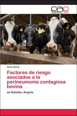 Factores de riesgo asociados a la perineumonia contagiosa bovina