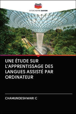 Une Etude Sur l'Apprentissage Des Langues Assiste Par Ordinateur