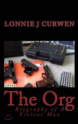 The Org: Biography of a Violent Man
