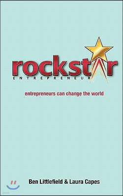 Rockstar Entrepreneur: entrepreneurs can change the world