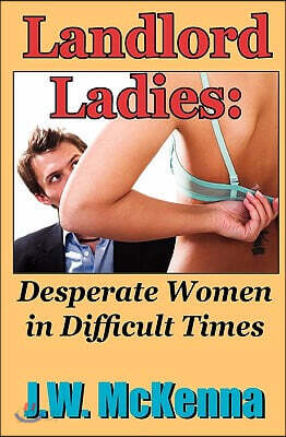 Landlord Ladies: Desperate Women in Difficult Times