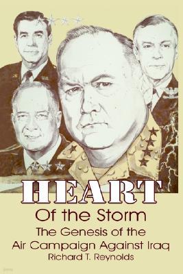 Heart of the Storm: The Genesis of the Air Campaign Against Iraq